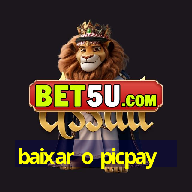 baixar o picpay